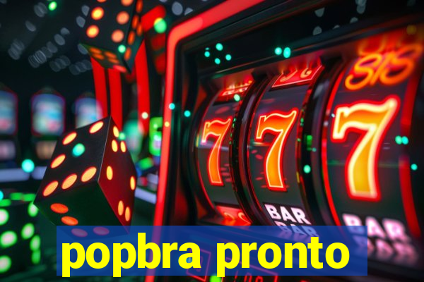 popbra pronto